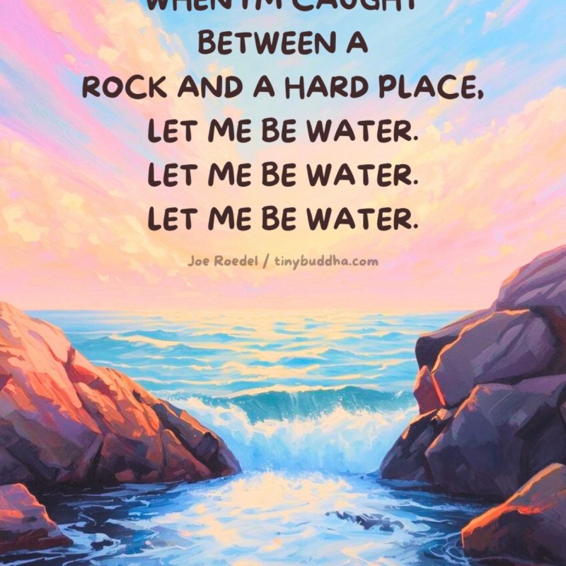 Be Water in the Hard&nbsp;Places