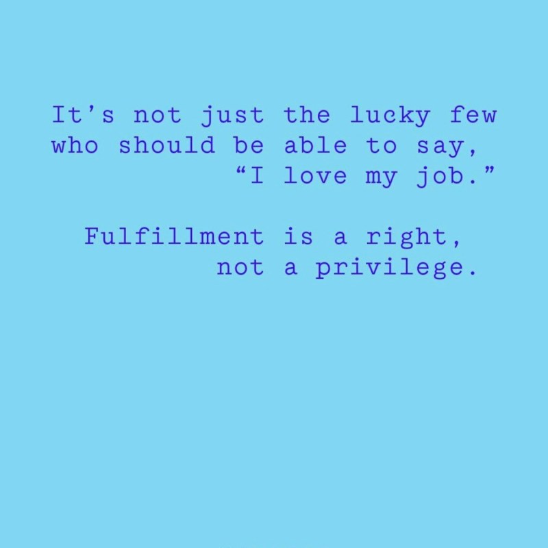 I Love My Job (and That Shouldn’t Be&nbsp;Rare)